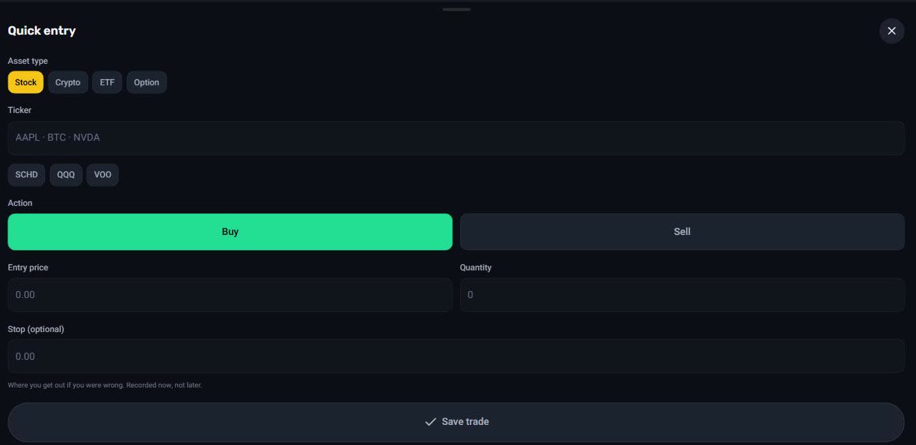 The quick entry screen: asset type, ticker, direction, entry price, quantity, and an optional stop with the note that it records where you get out if you were wrong.